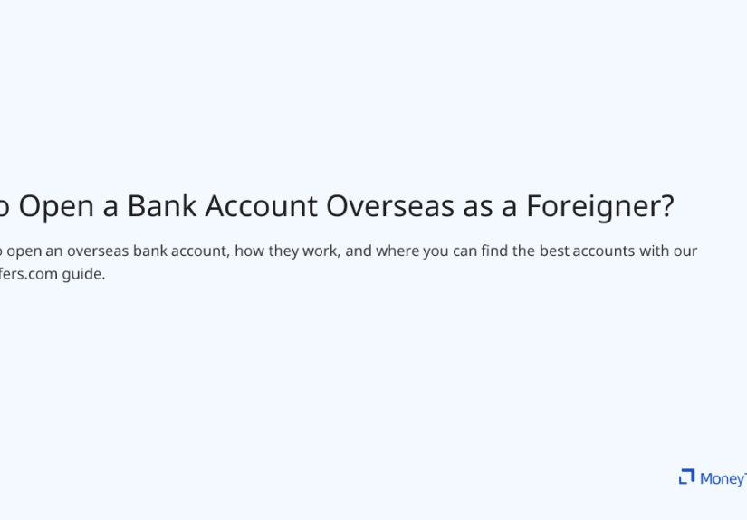 How to Open a Bank Account Overseas as a Foreigner?