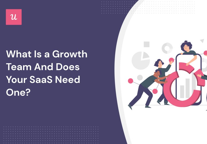 What Is a Growth Team And Does Your SaaS Need One?